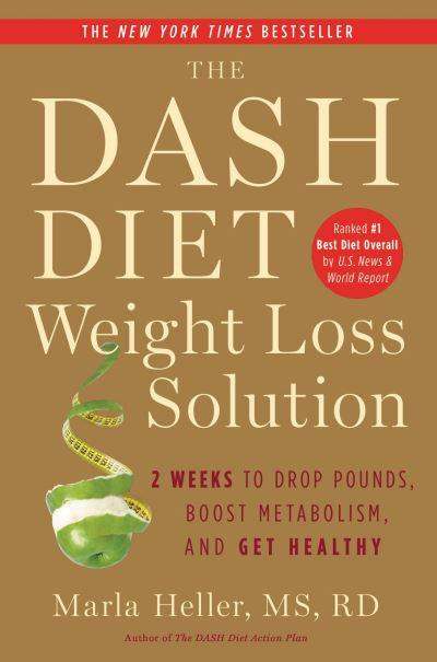 The DASH Diet Weight Loss Solution