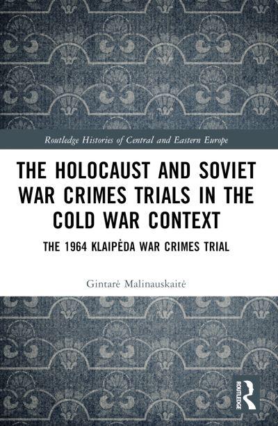 The Holocaust and Soviet War Crimes Trials in the Cold War Context