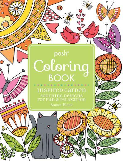 Posh Adult Coloring Book Inspired Garden: Soothing Designs For Fun & Relaxation