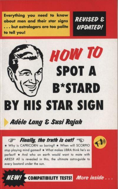 How To Spot a B*Stard By His Star Sign