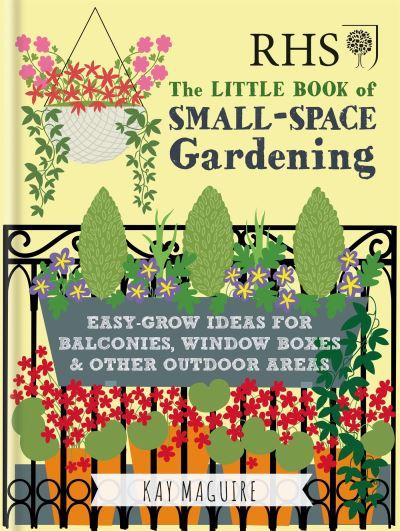RHS the Little Book of Small-Space Gardening