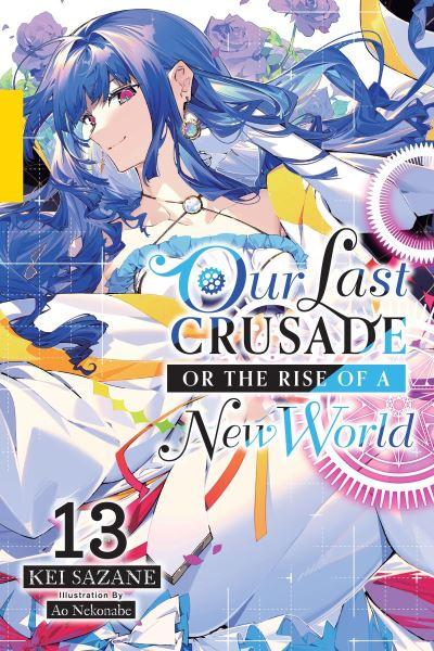 Our Last Crusade or the Rise of a New World. 13