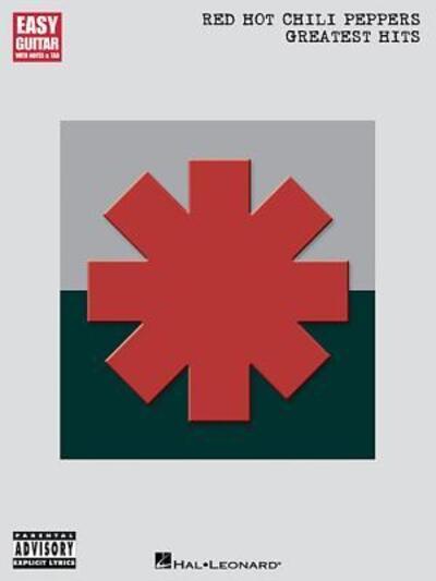 Red Hot Chili Peppers - Greatest Hits Easy Guitar Songbook 16 Classic Songs With Guitar Tabs and Chords Includes Californication Under the Bridge Give It Away and More