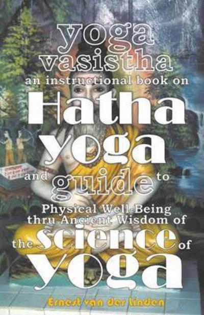 Yoga Vasistha, an Instructional Book on Hatha Yoga and Guide