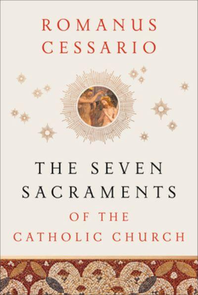 The Seven Sacraments of the Catholic Church