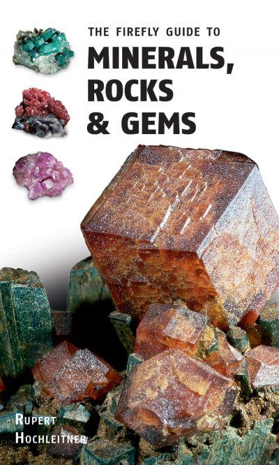 The Firefly Guide To Minerals, Rocks & Gems