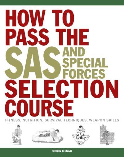 How To Pass the SAS and Special Forces Selection Course
