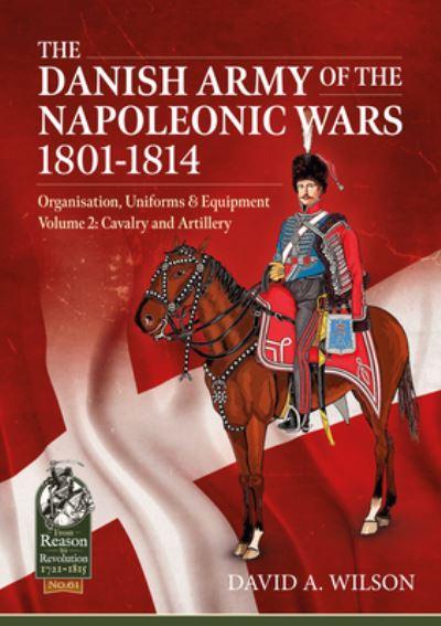 The Danish Army of the Napoleonic Wars 1807-1814. Volume 2 C