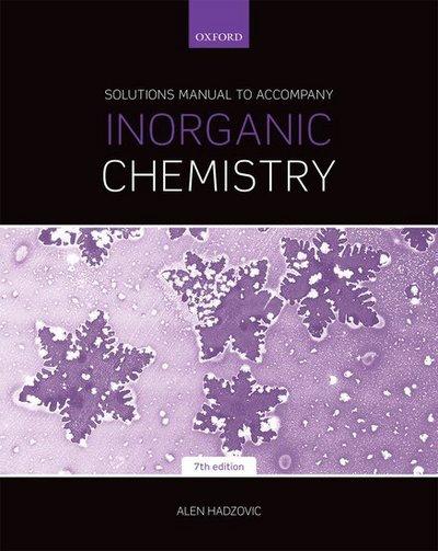 Solutions Manual To Accompany Inorganic Chemistry, Seventh E