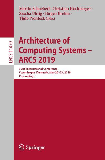 Architecture of Computing Systems - ARCS 2019 Theoretical Computer Science and General Issues