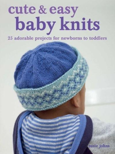 Cute & Easy Baby Knits P/B
