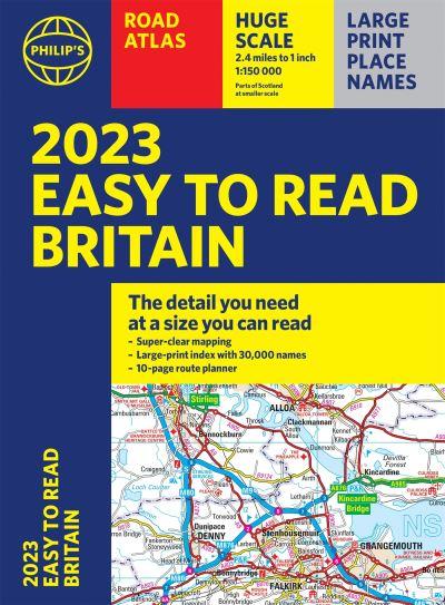 2023 Philip's Easy To Read Road Atlas Britain