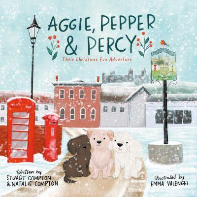 Aggie, Pepper and Percy - Their Christmas Eve Adventure