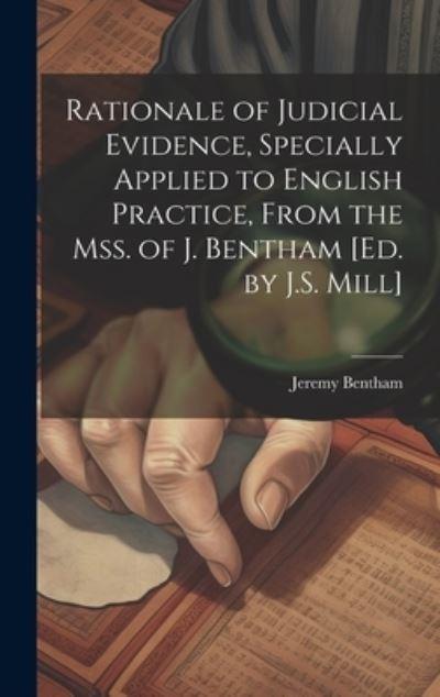 Rationale of Judicial Evidence, Specially Applied To English