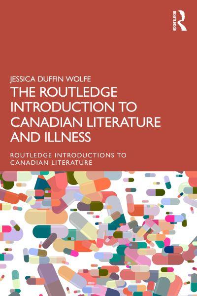 The Routledge Introduction To Canadian Literature and Illness