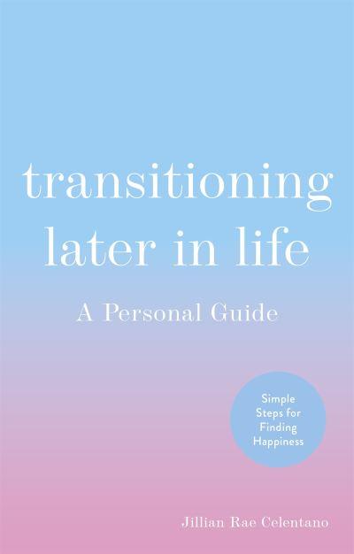 Transitioning Later in Life