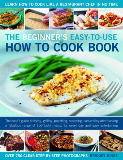 The Beginner's Easy-To-Use How To Cook Book