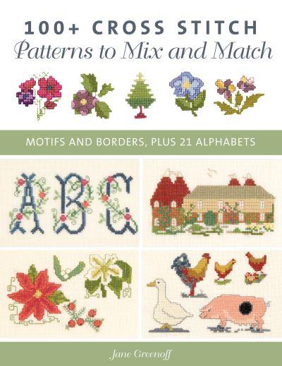 100+ Cross Stitch Patterns To Mix and Match