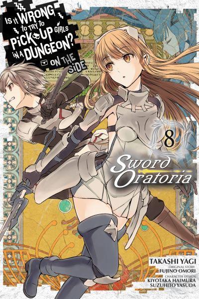 Is it Wrong To Try To Pick Up Girls in a Dungeon? Sword Oratoria. Vol. 8