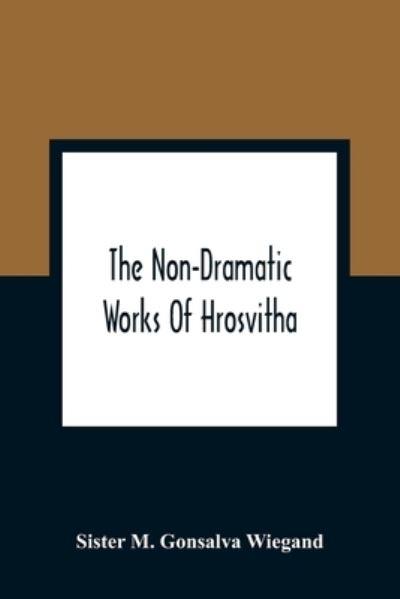 The Non-Dramatic Works Of Hrosvitha