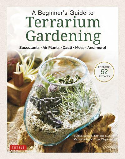 Beginner's Guide To Terrariums, A