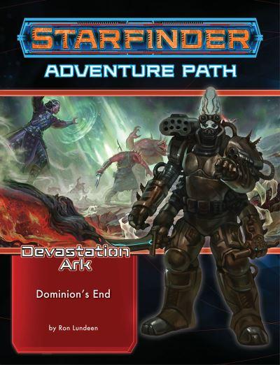 Starfinder Adventure Path: Dominion's End (Devastation Ark 3