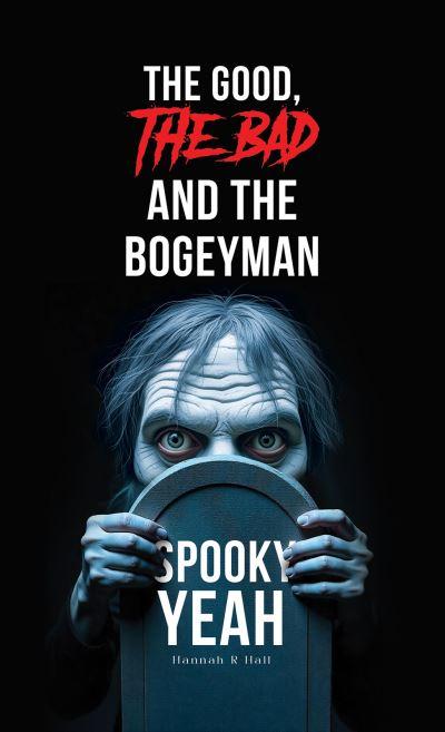 The Good, the Bad and the Bogeyman