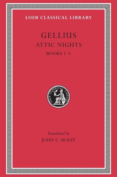 The Attic Nights of Aulus Gellius