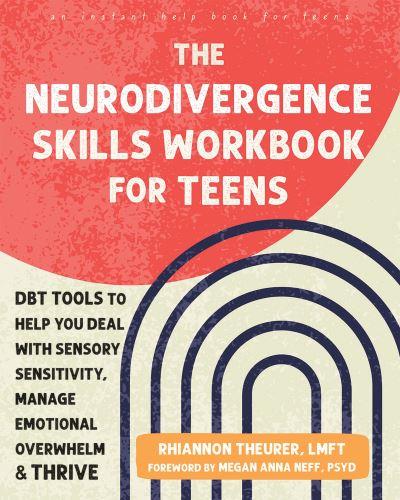 The Neurodivergence Skills Workbook For Teens