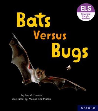Essential Letters and Sounds: Essential Phonic Readers: Oxford Reading Level 3: Bats Versus Bugs