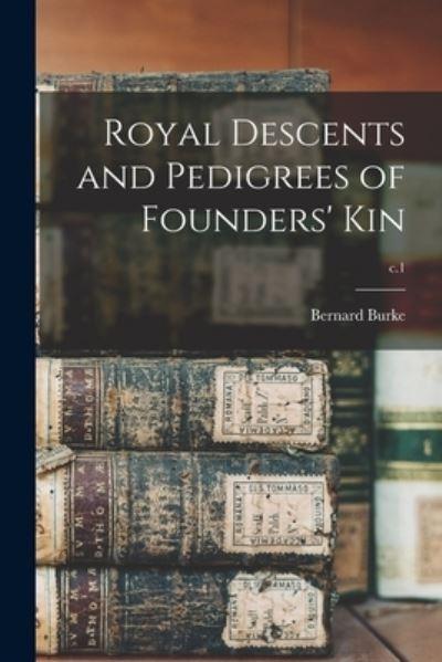 Royal Descents and Pedigrees of Founders' Kin; C.1