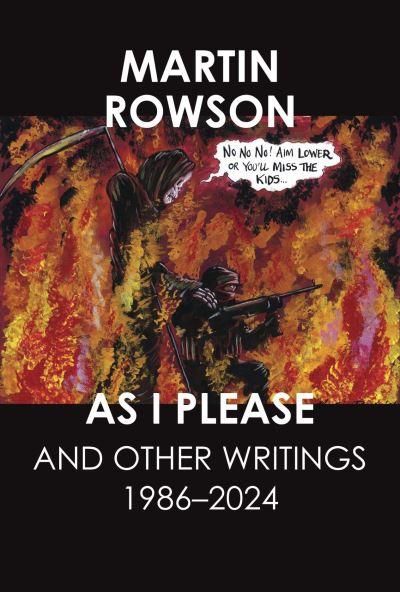 As I Please and Other Writings, 1986-2024