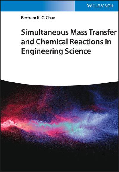 Simultaneous Mass Transfer and Chemical Reactions in Enginee
