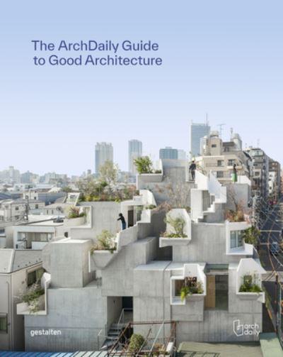 The ArchDaily Guide To Good Architecture