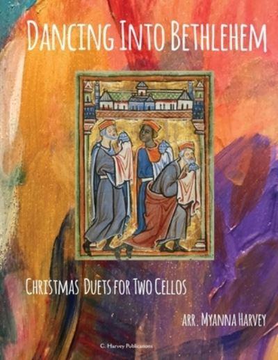 Dancing Into Bethlehem, Christmas Duets For Two Cellos