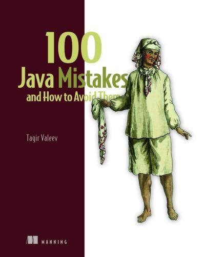 100 Java Mistakes and How To Avoid Them