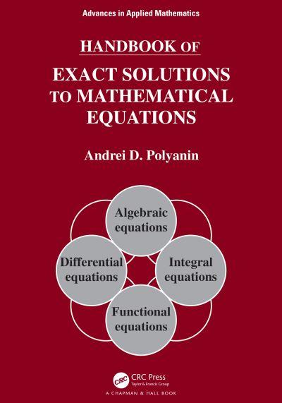 Handbook of Exact Solutions To Mathematical Equations