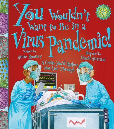 You Wouldn't Want To Be in a Virus Pandemic!