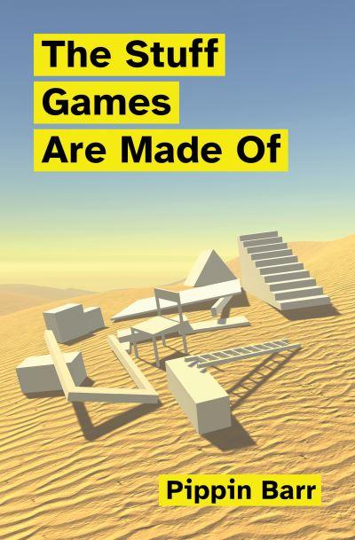 The Stuff Games Are Made of