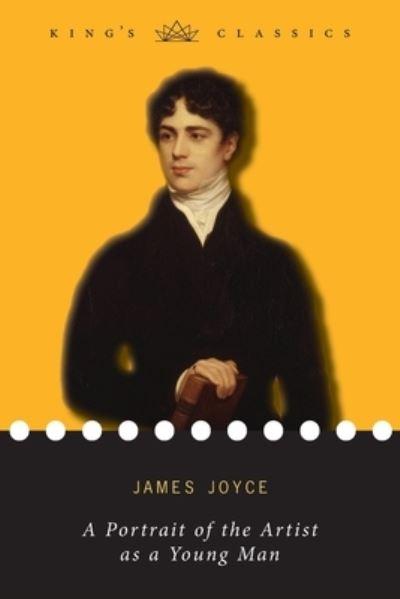 A Portrait of the Artist As a Young Man (King's Classics)