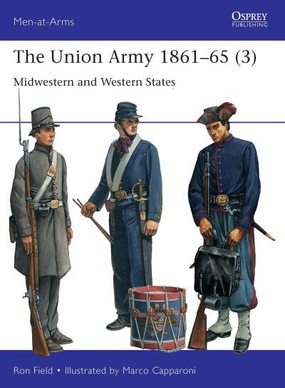 The Union Army 1861-65. 3 Midwestern and Western States
