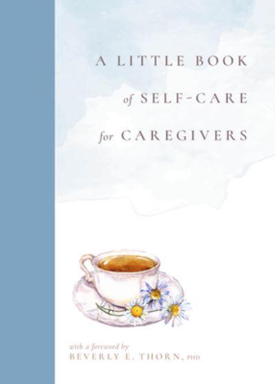 A Little Book of Self-Care For Caregivers