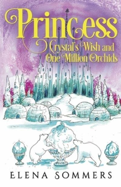 Princess Crystal's Wish and One Million Orchids