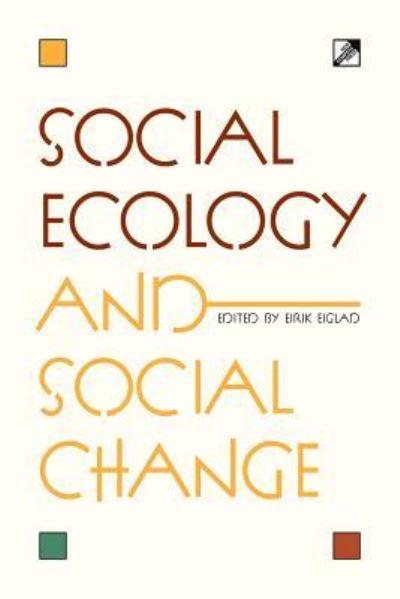 Social Ecology and Social Change