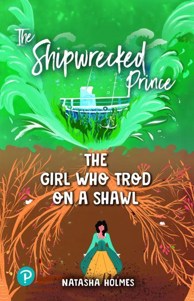 The Shipwrecked Prince/the Girl Who Trod on a Shawl