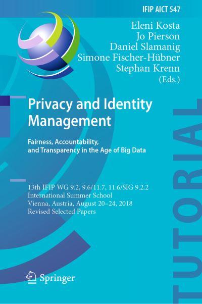 Privacy and Identity Management. Fairness, Accountability, and Transparency in the Age of Big Data IFIP AICT Tutorials