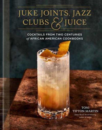 Juke Joints, Jazz Clubs & Juice