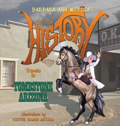 Little Miss HISTORY Travels To TOMBSTONE ARIZONA