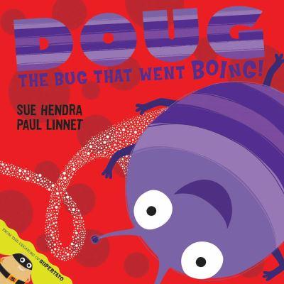 Doug, the Bug That Went Boing!