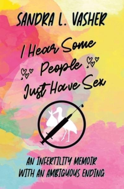 I Hear Some People Just Have Sex